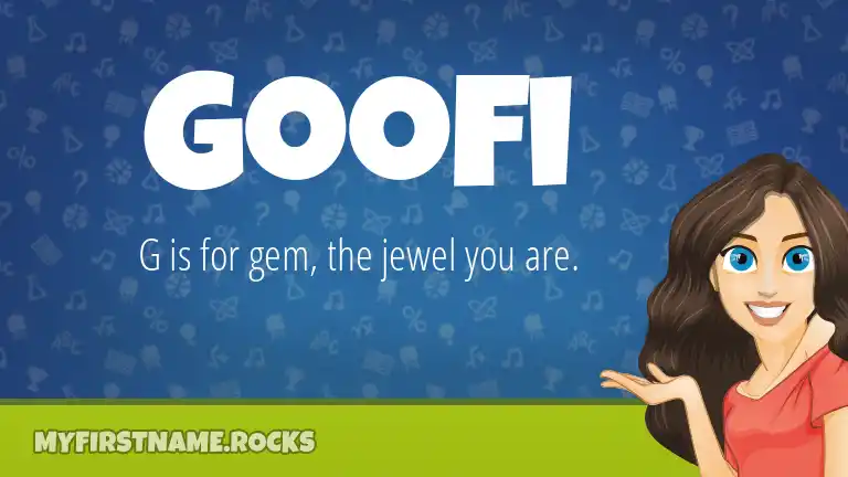 Goofi First Name Personality And Popularity