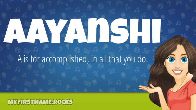 My First Name Aayanshi Rocks!