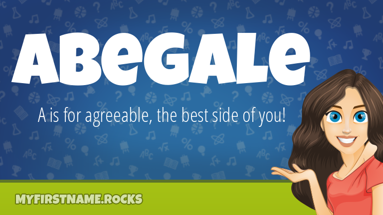 My First Name Abegale Rocks!