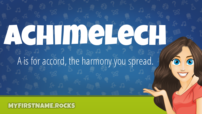 My First Name Achimelech Rocks!