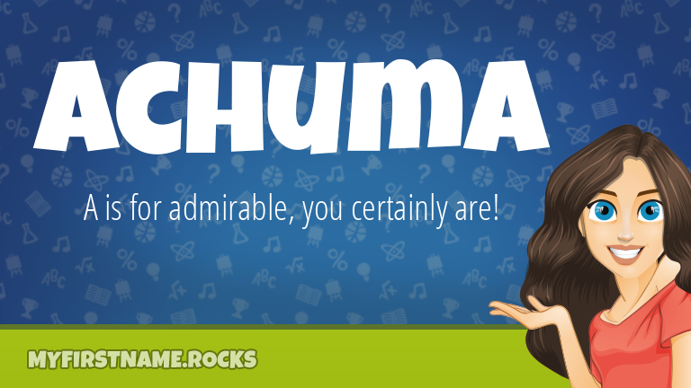 My First Name Achuma Rocks!
