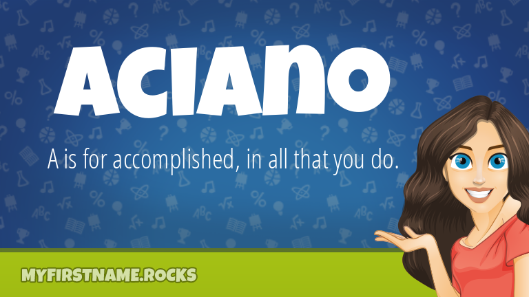 My First Name Aciano Rocks!