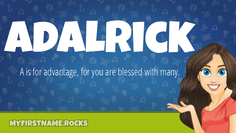 My First Name Adalrick Rocks!