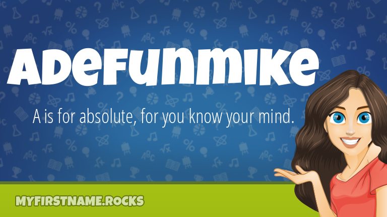My First Name Adefunmike Rocks!
