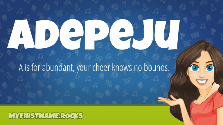 My First Name Adepeju Rocks!