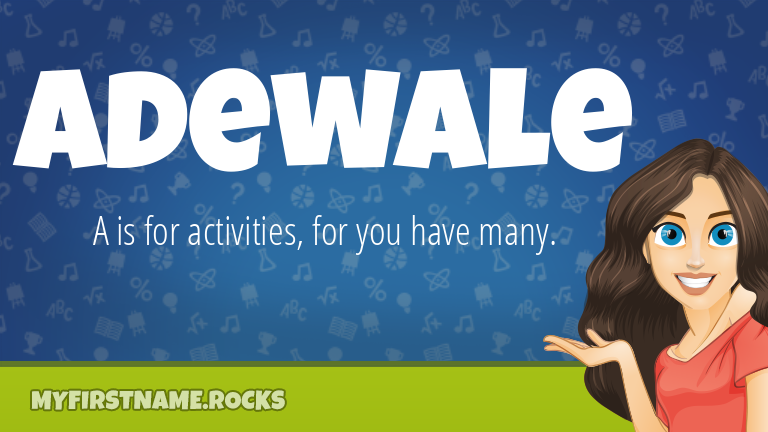 My First Name Adewale Rocks!