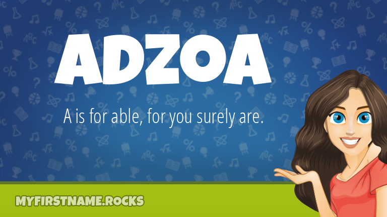 My First Name Adzoa Rocks!
