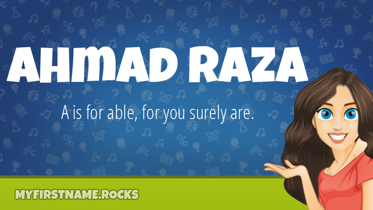 My First Name Ahmad Raza Rocks!