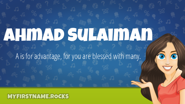 My First Name Ahmad Sulaiman Rocks!
