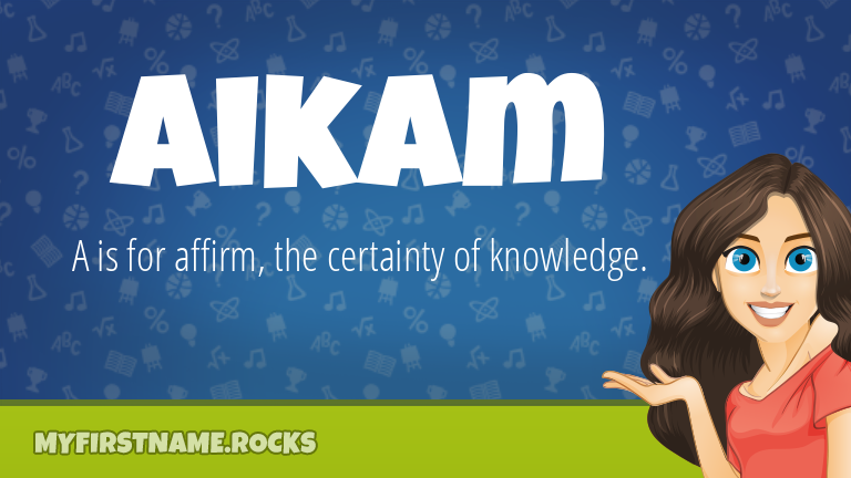 My First Name Aikam Rocks!