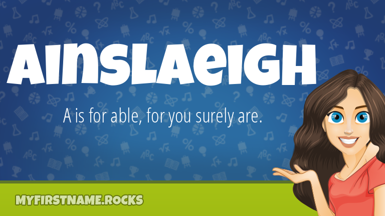 My First Name Ainslaeigh Rocks!