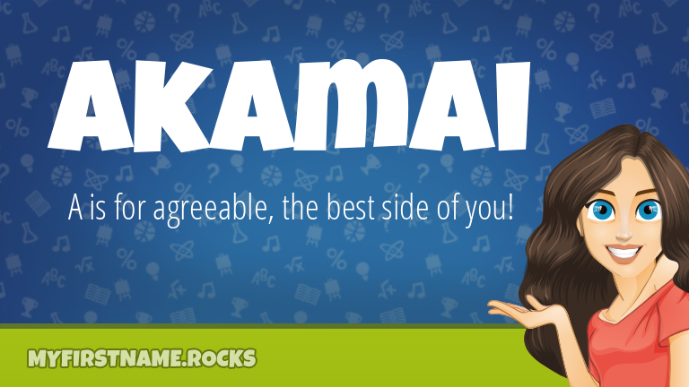 My First Name Akamai Rocks!