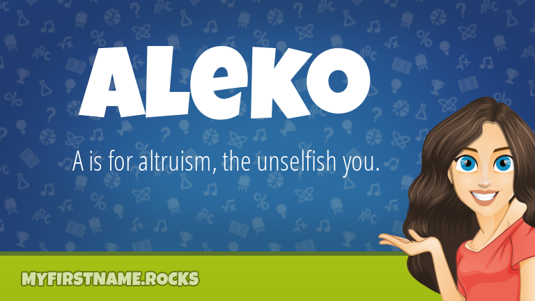 My First Name Aleko Rocks!