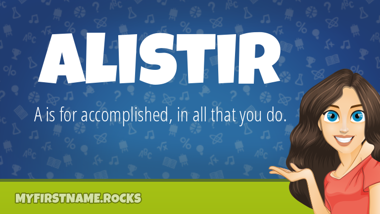 My First Name Alistir Rocks!