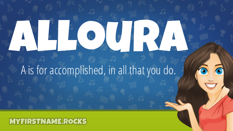 My First Name Alloura Rocks!