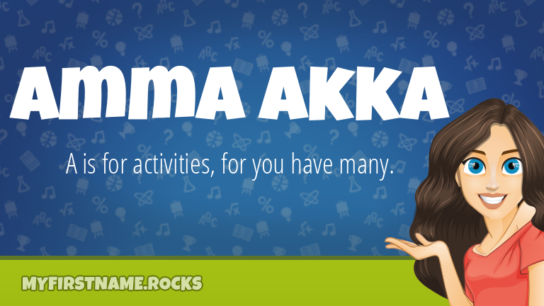 My First Name Amma Akka Rocks!