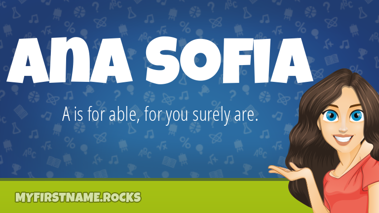 My First Name Ana Sofia Rocks!