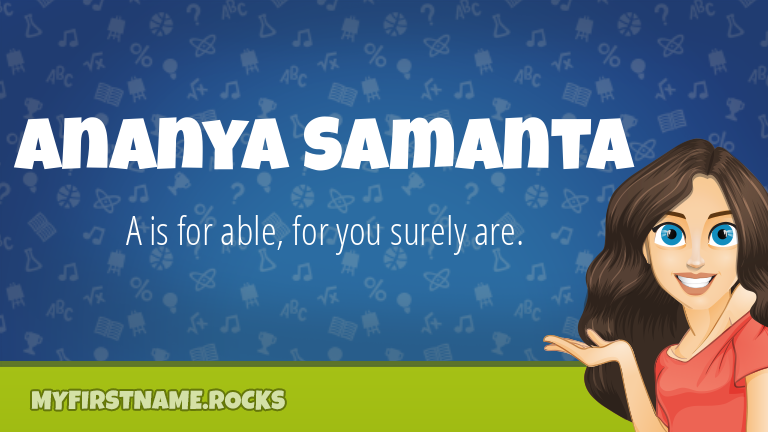 My First Name Ananya Samanta Rocks!