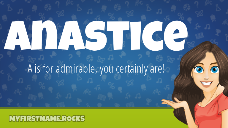 My First Name Anastice Rocks!