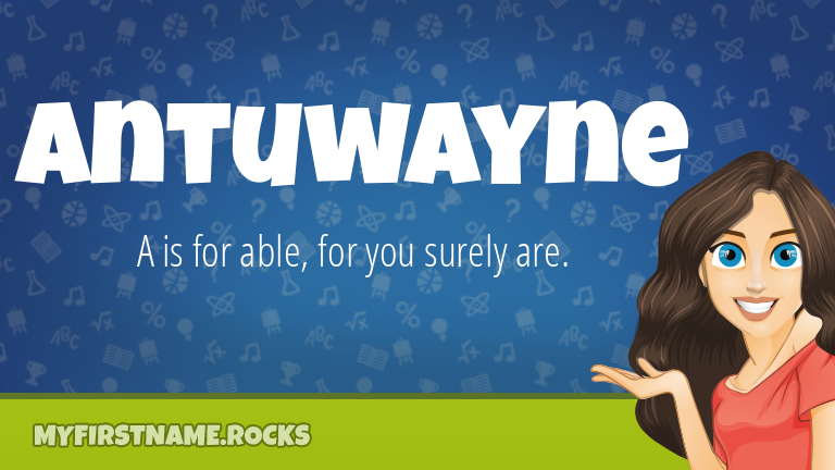 My First Name Antuwayne Rocks!