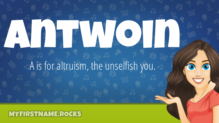 My First Name Antwoin Rocks!