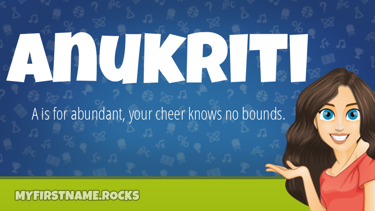 My First Name Anukriti Rocks!