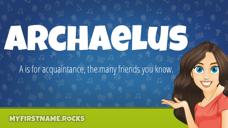 My First Name Archaelus Rocks!