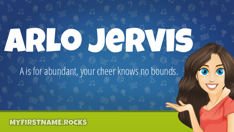 My First Name Arlo Jervis Rocks!