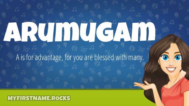 My First Name Arumugam Rocks!