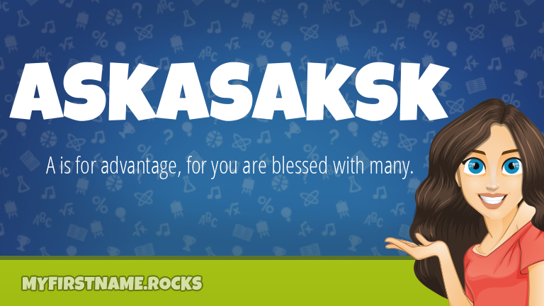 My First Name Askasaksk Rocks!