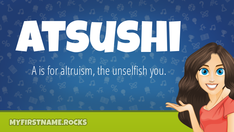 My First Name Atsushi Rocks!