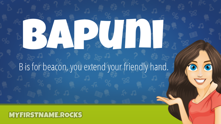 My First Name Bapuni Rocks!