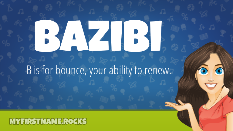 My First Name Bazibi Rocks!