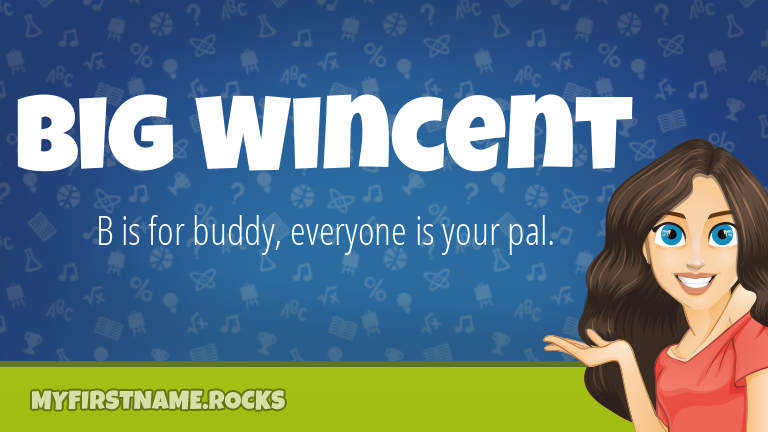 My First Name Big Wincent Rocks!