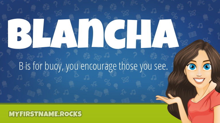 My First Name Blancha Rocks!