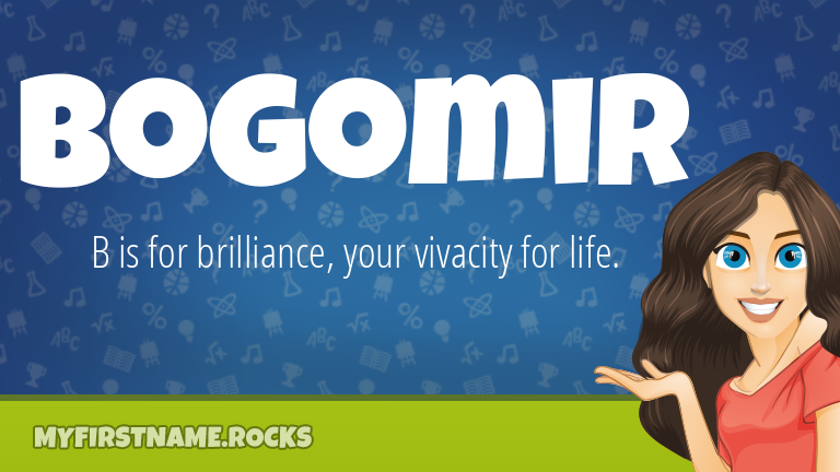 My First Name Bogomir Rocks!