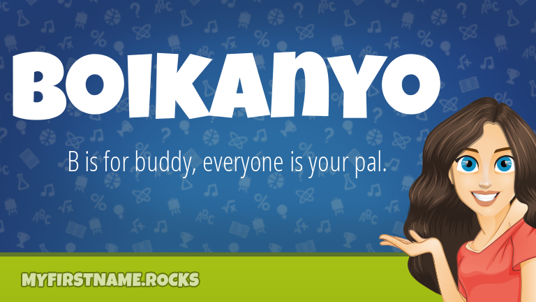 My First Name Boikanyo Rocks!