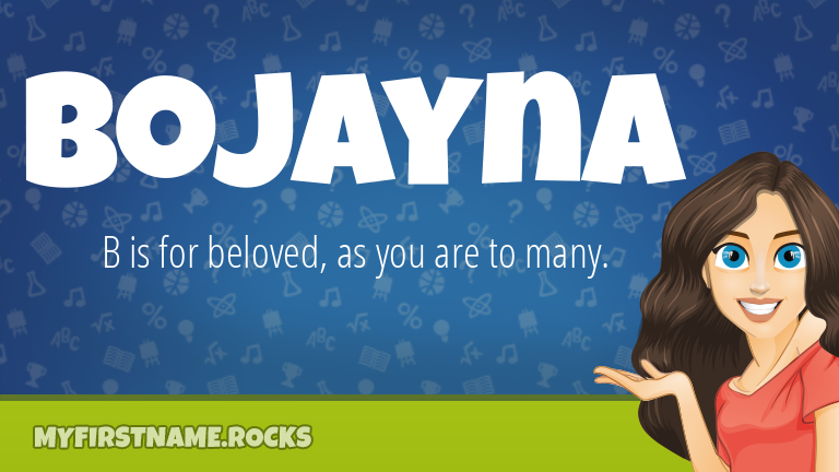 My First Name Bojayna Rocks!