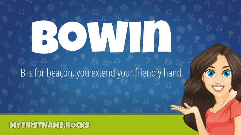 My First Name Bowin Rocks!