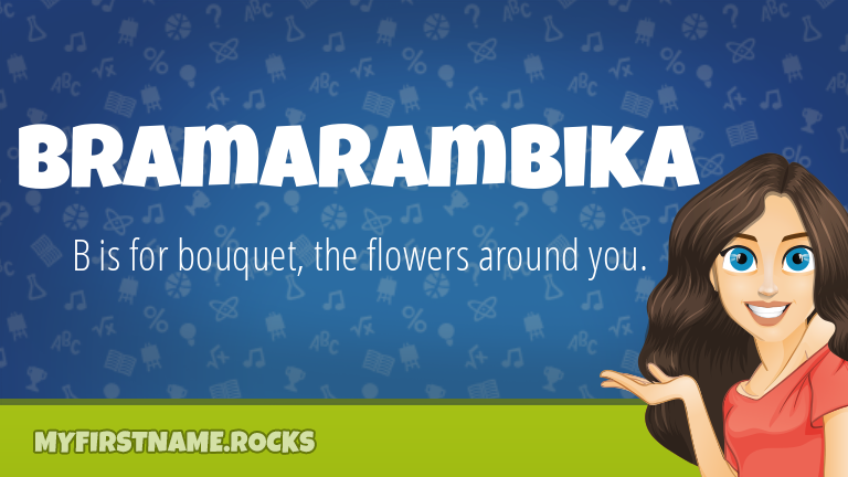 My First Name Bramarambika Rocks!