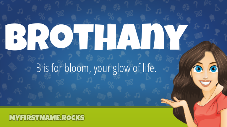 My First Name Brothany Rocks!