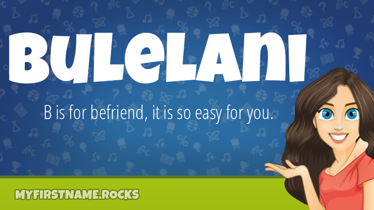 My First Name Bulelani Rocks!