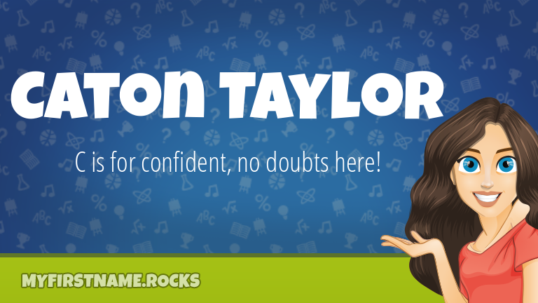 My First Name Caton Taylor Rocks!