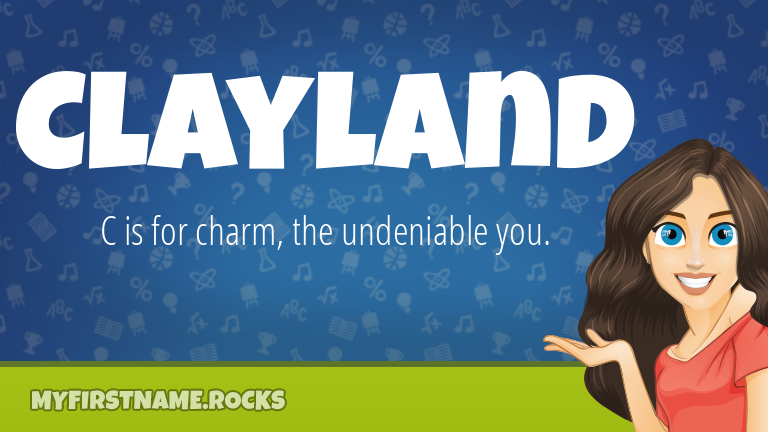 My First Name Clayland Rocks!