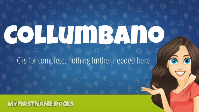 My First Name Collumbano Rocks!
