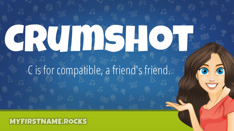 My First Name Crumshot Rocks!