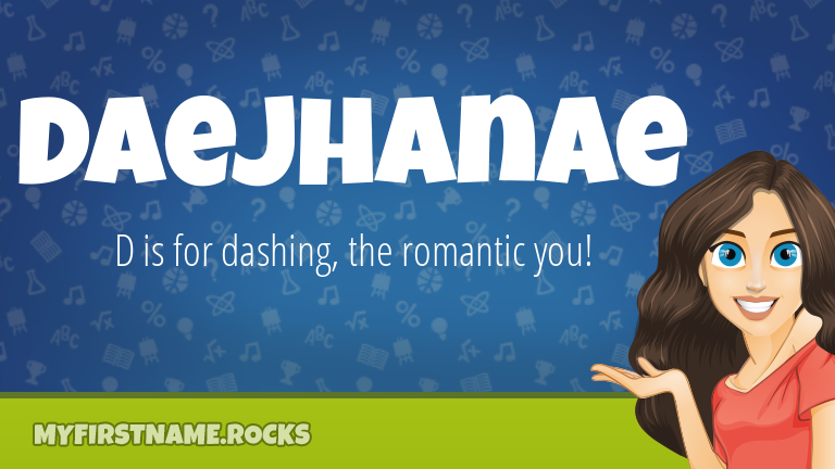 My First Name Daejhanae Rocks!