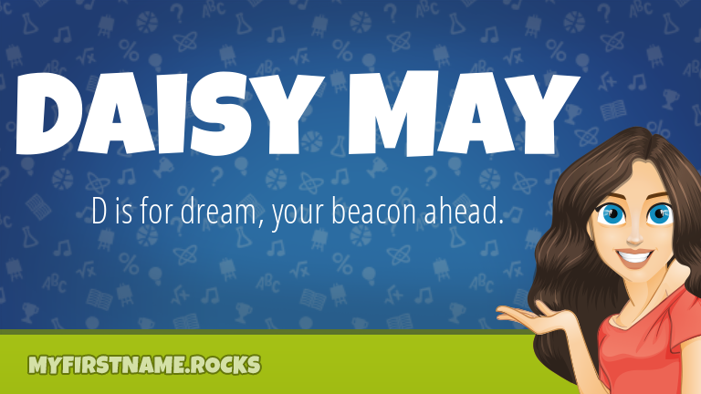My First Name Daisy May Rocks!