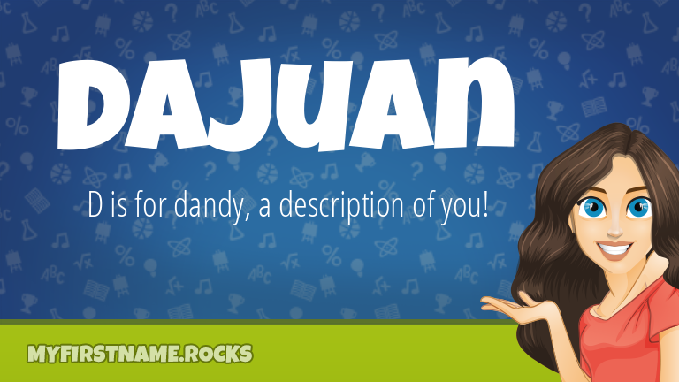 My First Name Dajuan Rocks!