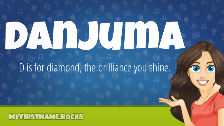 My First Name Danjuma Rocks!